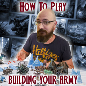 Kings of War – How to Play Series – Building Your Army Featured Image