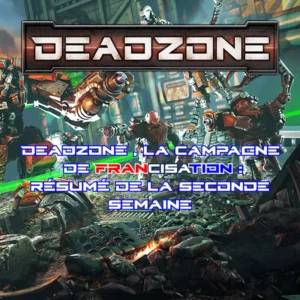 Deadzone, la campagne de financement de la VF: semaine deux, résumé ! Featured Image