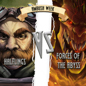 Ambush Week – Battle Report – Halflings Vs Forces Of The Abyss Featured Image