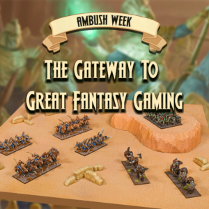 Ambush Week – Ambush, The Gateway To Great Fantasy Gaming Featured Image