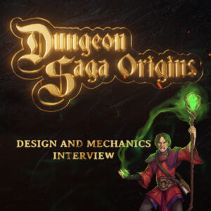 Dungeon Saga Origins – Design, Mechanics And Differences Interviews – And More! Featured Image