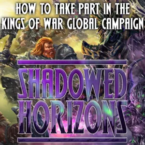 How to take part in the Kings of War Global Campaign Featured Image