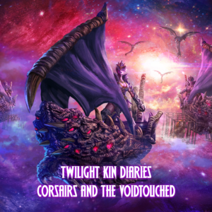 Twilight Kin Diaries – Corsairs and the Voidtouched Featured Image