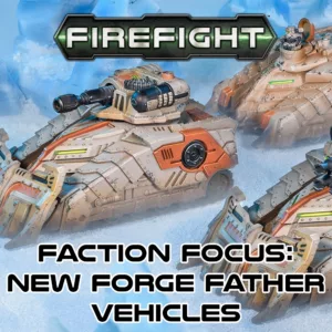 Faction Focus: New Forge Father Vehicles Featured Image