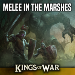 Melee In the the Marshes – A kings of war tournament