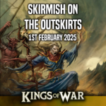 Skirmish on the Outskirts 2 – A Kings of War Ambush Tournament (1st February)